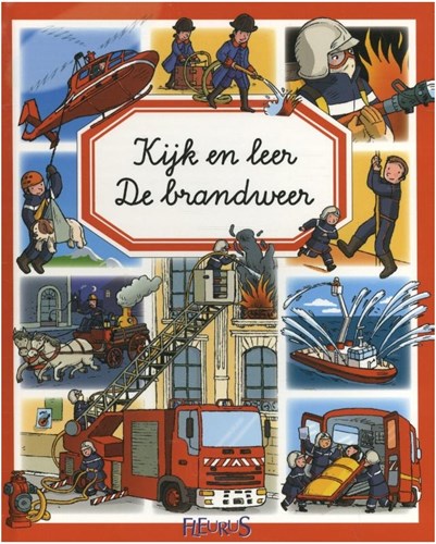 Kijk en leer : Le livre éducatif pour enfants sur les pompiers aventure pompier