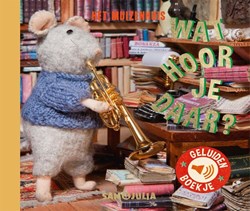 Gottmer livre sonore La Maison des Souris - Qu'entends-tu là ? livre interactif